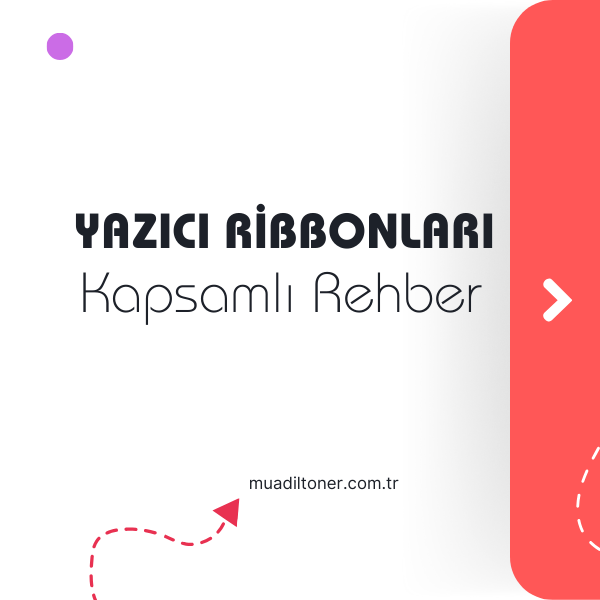 Yazıcı Ribbonları: Kapsamlı Bir Rehber