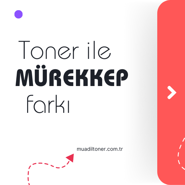 Toner ile Mürekkep Arasındaki Farklar
