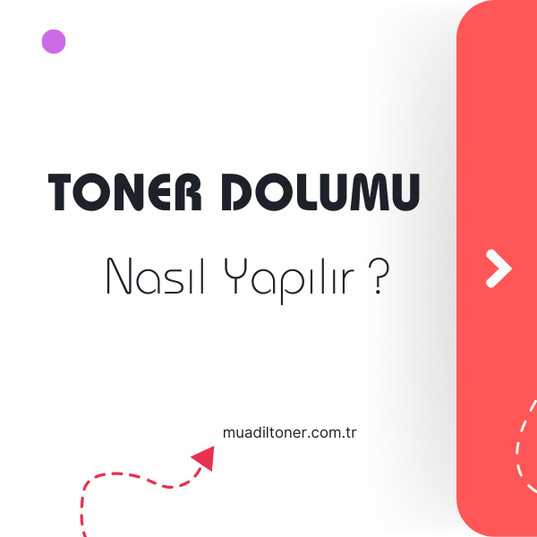  Toner Dolumu: Yazıcınızdan Daha Fazla Verim Almanın Ekonomik Yolu