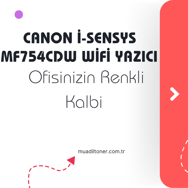 Canon i-Sensys MF754CDW WIFI Çok Fonksiyonlu Lazer Yazıcı: Ofisinizin Renkli Kalbi